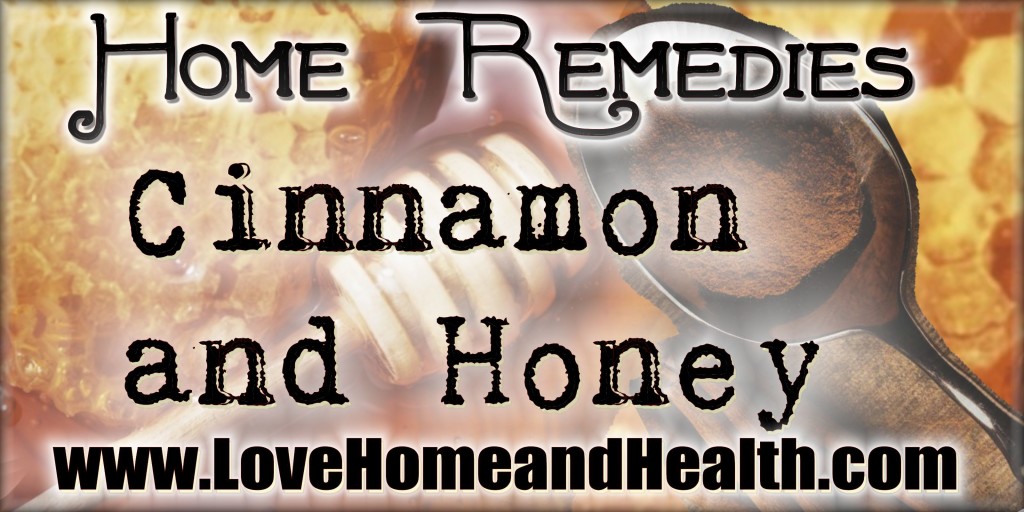 Cinnamon and Honey Cures - Love, Home and Health