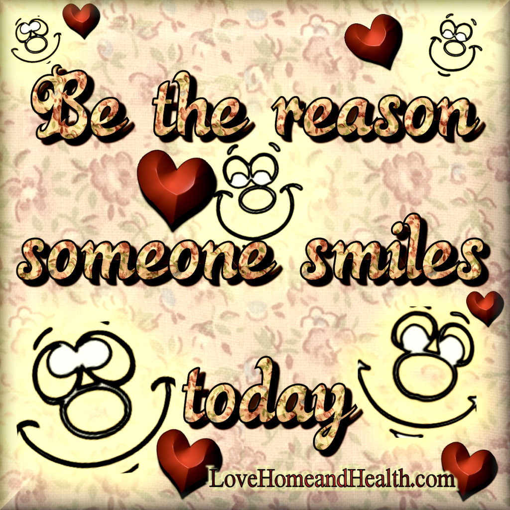 Be the Reason Someone Smiles Today