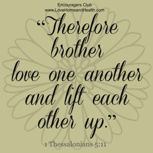 Therefore Brother Love one another and Lift Each other Up