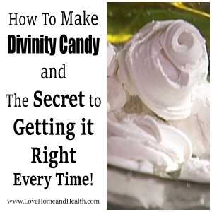 Divinity Candy Recipe @ www.LoveHomeandHealth.com