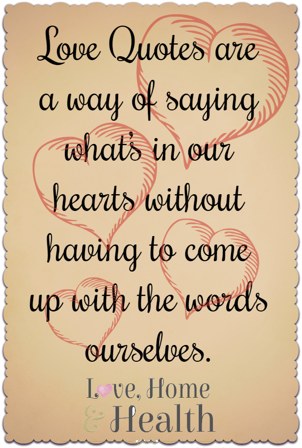 Love Quotes at www.LoveHomeandHealth.com #LoveHomeandHealth
