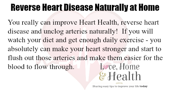 Reverse Heart Disease - www.LoveHomeandHealth.com