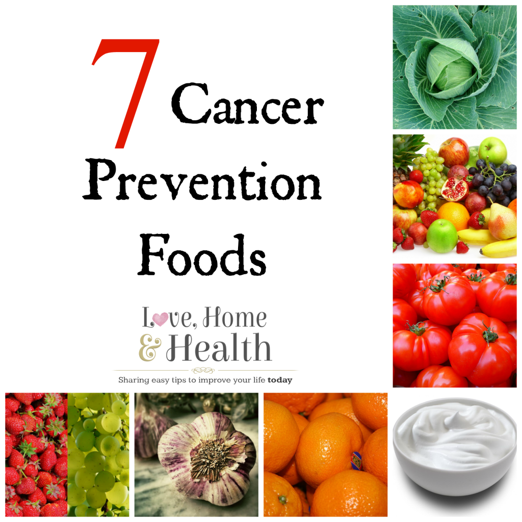 Cancer Prevention Foods at www.LoveHomeandHealth.com