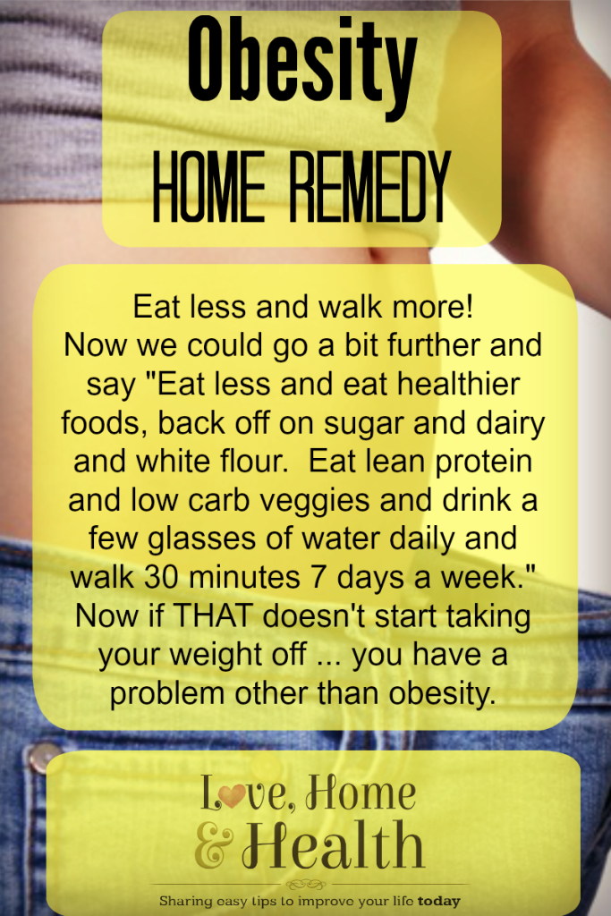 Obesity Home Remedy at www.LoveHomeandHealth.com