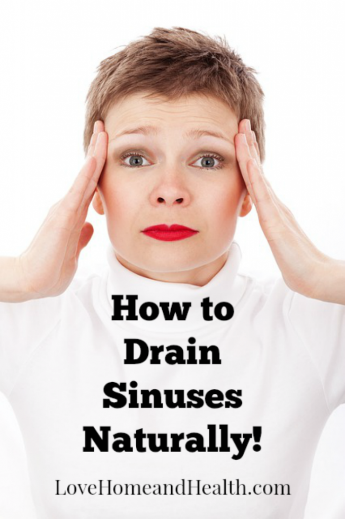 Drain Sinuses Naturally - Love, Home and Health