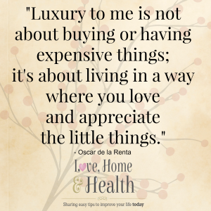 Luxury Quote - www.LoveHomeandHealth.com