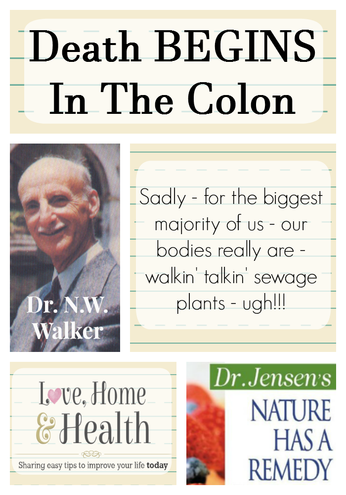 Death Begins in the Colon - Love, Home and Health