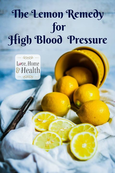 Lemon for High Blood Pressure - a Natural High Blood Pressure Remedy - love, home and health