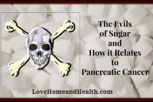 The Evils of Sugar and How it Relates to Pancreatic Cancer