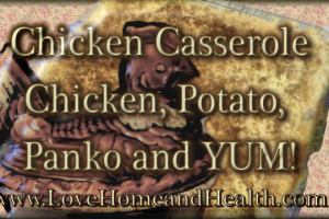 Chicken Casserole - Chicken, Potato and Panko