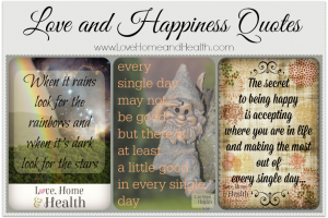 "Love and Happiness Quotes - Secret to being happy - Love, Home and Health"