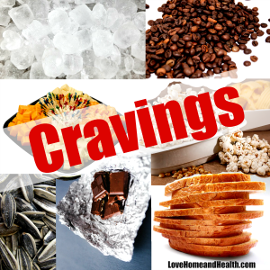 Cravings - Why Do You Crave What You're Craving? - Love, Home and Health
