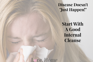 Why Do We Get Sick 3 - www.LoveHomeandHealth.com