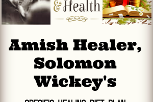 "Solomon Wickey's Specific Healing Diet Plan - love, home and health"