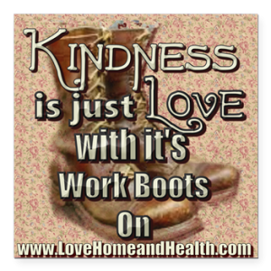 Kindness Quote Gifts - Love, home and Health